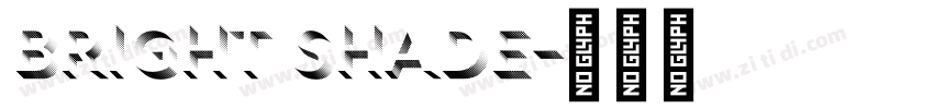 bright shade字体转换 bright shade字体转换